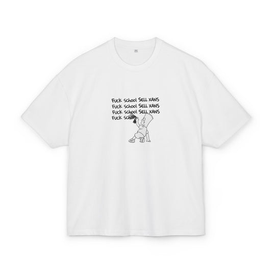 FUCK SCHOOL SELL XANS