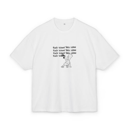 FUCK SCHOOL SELL LEAN